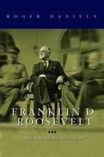 Franklin D. Roosevelt : The War Years, 1939-1945 Hardcover Roger