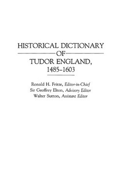 Historical Dictionary of Tudor England, 1485-1603 - 9780313265983