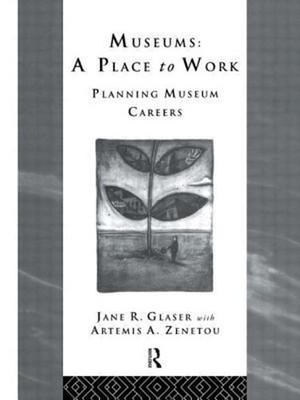 Museums: a Place to Work : Planning Museum Careers Paperback