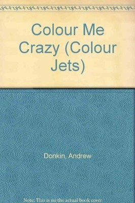Colour Me Crazy (Colour Jets) Buch A & C Black (Childrens books)