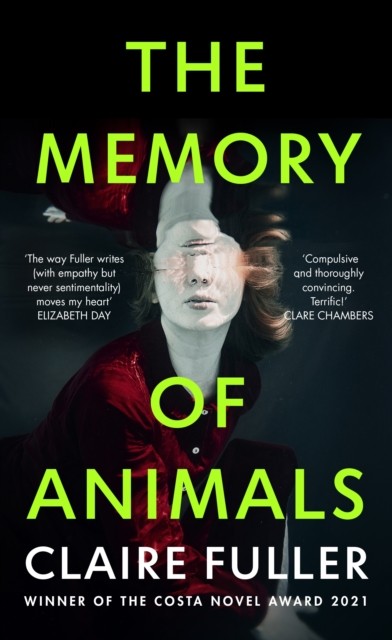 The Memory of Animals by Claire Fuller (Hardback Book)