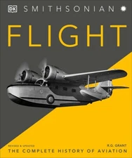 Flight: The Complete History of Aviation (Dk Smithsonian) Hardcover – Illustr...