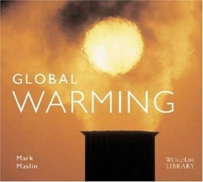 Global Warming: Causes, Effects, an..., Maslin, Dr Mark