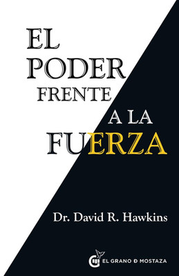 El Poder Frente a La Fuerza: Los Determinantes Ocultos Del Comportamiento Humano