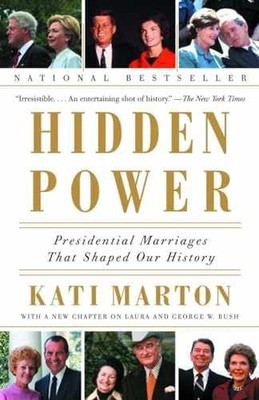 Hidden Power: Presidential Marriages - Paperback, by Marton Kati - Very Good