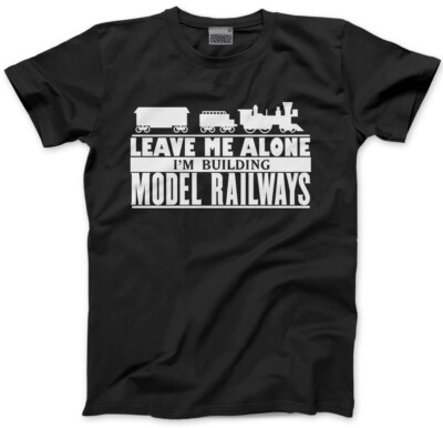 Leave Me Alone I'm Building Modelleisenbahnen Herren Unisex T-Shirt Züge Zug Fahren