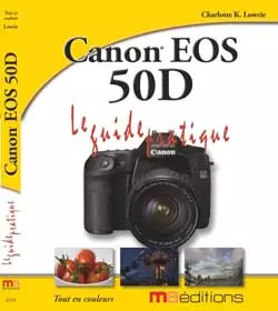 Canon EOS 50D: Der praktische Leitfaden, Charlotte K. Lowrie