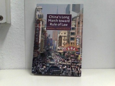 China Long March toward Rule of Law Peerenboom, Randall: