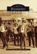 Hammond (Images of America), Johnson, Eric W.,Tijerino, Catherine H., 9781467115