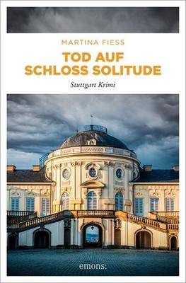 Tod auf Schloss Solitude: Stuttgart Krimi Fiess, Martina: