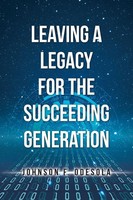 Leaving A Legacy For The Succeeding Generation Johnson F. Odesola Taschenbuch