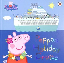 Peppa Pig : Holiday Cruise Ship Picture Book Peppa Pig