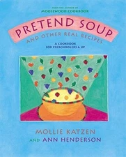 Pretend Soup and Other Real Recipes: A Cookbook for Preschoolers and Up - GOOD