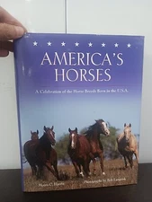 America's Horses : A Celebration of the Horse Breeds Born in the U. S. A. by...