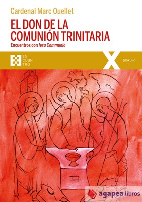 El don de la comunión trinitaria . Encuentros con Iesu Communio