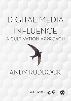Digital Media Influence: A Cultivation Approach by Andy Ruddock (English) Hardco