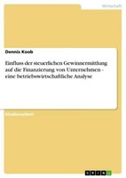 Einfluss Der Steuerlichen Gewinnermittlung Auf Die Finanzierung Von Unternehmen