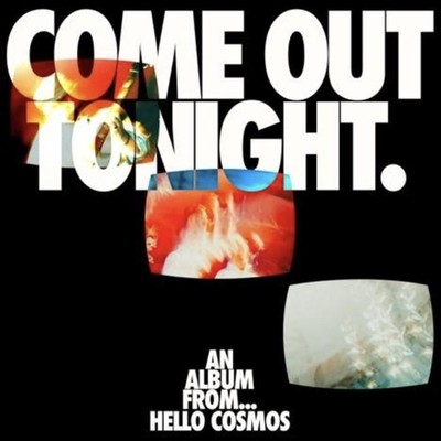 Hello Cosmos Come Out Tonight (Vinyl) 12'' Album