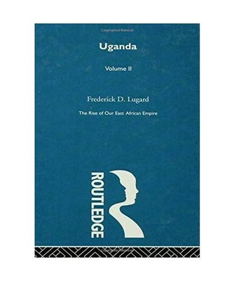 The Rise of Our East African Empire: Early Efforts in Nyasaland and Uganda, Luga