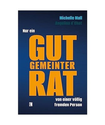 Nur ein gut gemeinter Rat von einer völlig fremden Person, Michelle Mall