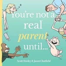 You're Not a Real Parent Until... (You're Not a ... by Chatfield, Jason Hardback