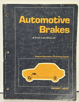 Automotive Brakes A Text-lab Manual Sheldon L. Abbott Glencoe Automotive Tech