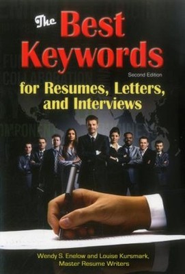 The Best Keywords for Resumes, Letters, and Interviews: Powerful Words and P...