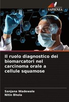 Il Ruolo Diagnostico Dei Biomarcatori Nel Carcinoma Orale A Cellule Squamose