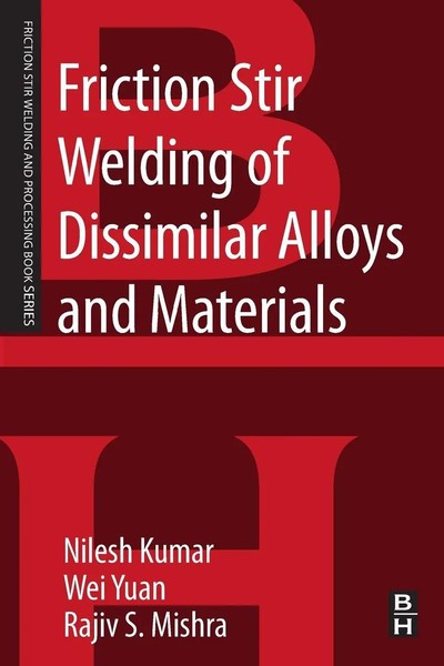 Friction Stir Welding Of Dissimilar Alloys And Materials | Nilesh Kumar (U. A.)-image