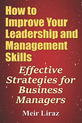 So verbessern Sie Ihre Führungs- und Managementfähigkeiten - - Taschenbuch NEU Liraz, M