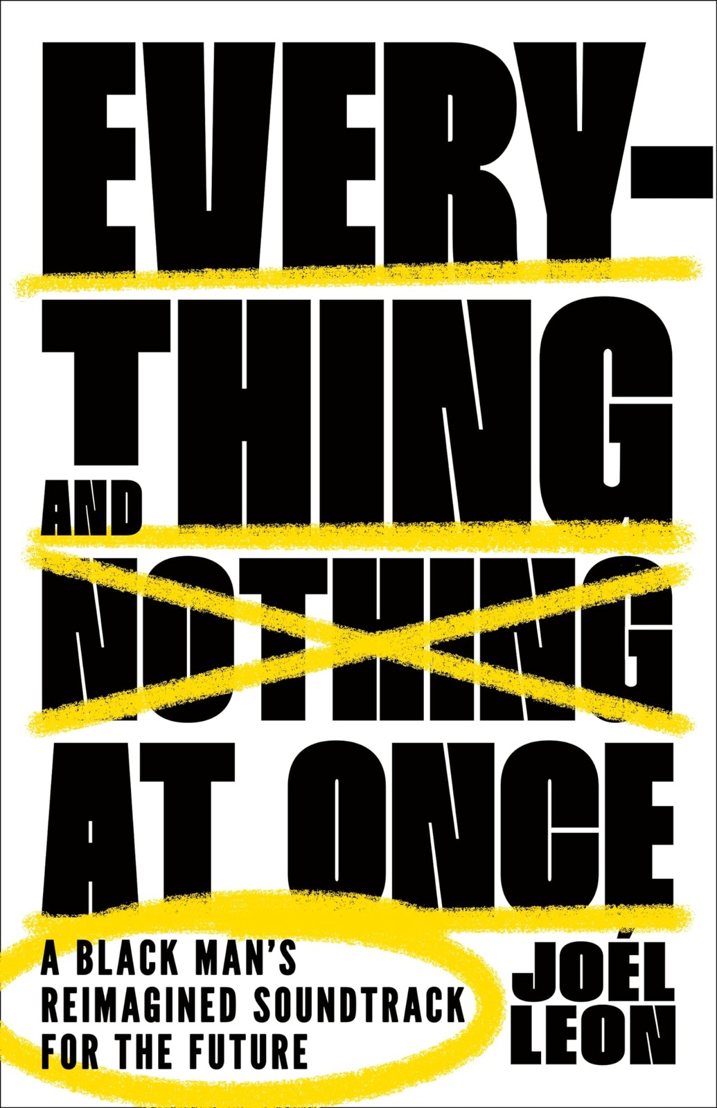 Everything and Nothing at Once: A Black Man's R, Leon, Leon,.+