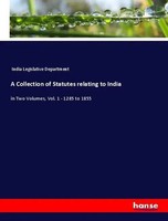 India Legislative Department | A Collection Of Statutes Relating To India | Buch
