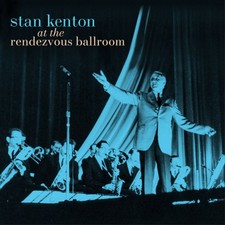 At the Rendezvous Ballroom by Stan Kenton VINYL 