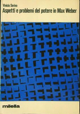 ASPEKTE UND PROBLEME DER MACHT IN MAX WEBER SERINO VINICIO MILELLA 1983 \