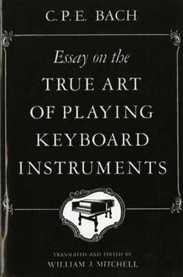 Carl Philipp Emanue Essay on the True Art of Playing Key (Paperback) (UK IMPORT)