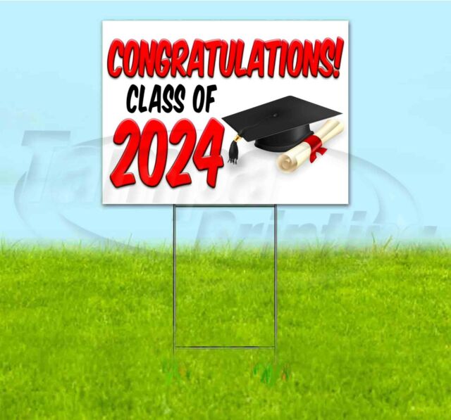 CONGRATULATIONS CLASS OF 2024 18x24 Yard Sign WITH STAKE Corrugated