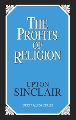The Profits of Religion (Great Mind..., Sinclair, Upton