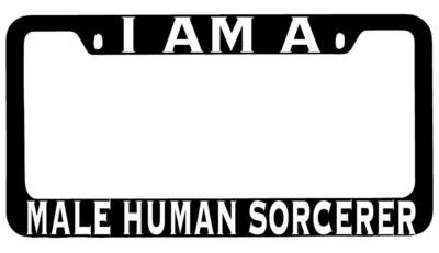 I Am A Male Human Sorcerer Black METAL License Plate Frame RPG