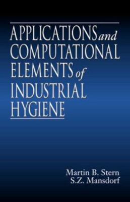 Applications and Computational Elements of Industrial Hygiene, Hardcover by S...