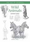 Art of Drawing: Wild Animals: How to draw elephants, tigers, lions and other ani