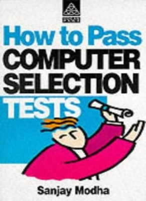 How to Pass Computer Selection Tests,Sanjay Modha