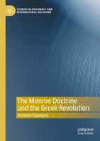 The Monroe Doctrine And The Greek Revolution Aristotle Tziampiris