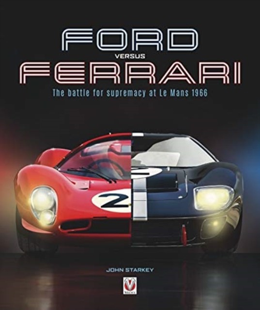 Ford versus Ferrari: The battle for supremacy at Le Mans 1966 By John Starkey - Image 4