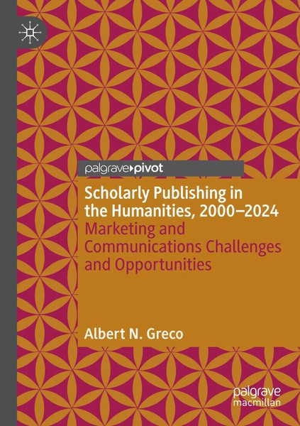 Albert N. Greco | Scholarly Publishing In The Humanities, 2000-2024 | Buch | Xiv-image