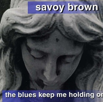 Savoy Brown - Blues Keep Me Holding on [New CD]