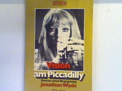 Vision am Piccadilly: Roman  Bd. 111 Wade, Jonathan: