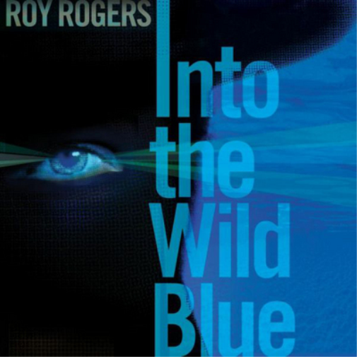 Roy Rogers Into the Wild Blue (CD) Album