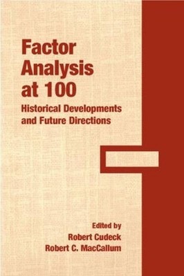 Factor Analysis at 100: Historical Developments and Future Directions by Robert