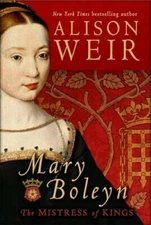 Mary Boleyn: The Mistress of Kings - Hardcover By Weir, Alison - GOOD