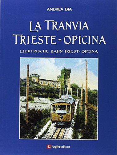9788868031800 La tranvia Trieste-Opicina­-Elektrische Bahn Trie...z. illustrata